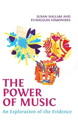 The Power of Music: An Exploration of the Evidence by Susan Hallam 9781800644175