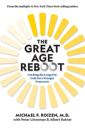 The Great Age Reboot: Cracking the Longevity Code for a Younger Tomorrow by Michael F. Roizen 9781426221514