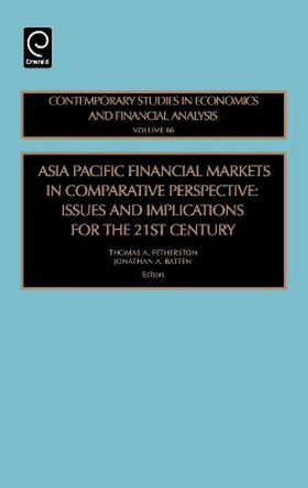 Asia Pacific Financial Markets in Comparative Perspective: Issues and Implications for the 21st Century by Thomas A. Fetherston