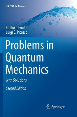Problems in Quantum Mechanics: with Solutions by Emilio d'Emilio 9783319851099