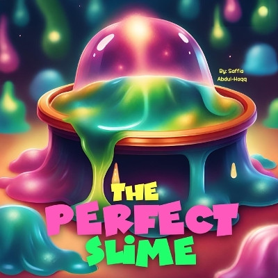 The Perfect Slime by Abdul-Haqq 9781738355808