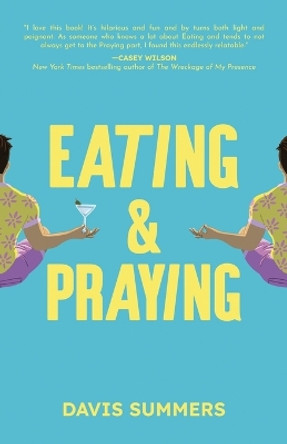 Eating & Praying by Davis Summers 9798891322622