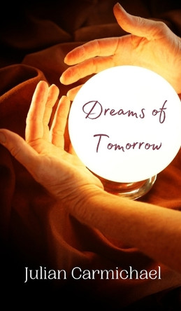 Dreams of Tomorrow by Julian Carmichael 9789916906101