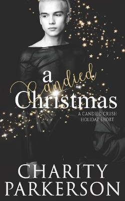 A Candied Christmas by Charity Parkerson 9781946099990