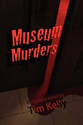 The Museum Murders by Tim Kelly 9781593933531