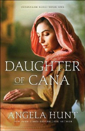 Daughter of Cana by Angela Hunt