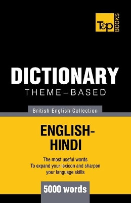Theme-Based Dictionary British English-Hindi - 5000 Words by Andrey Taranov 9781786165442