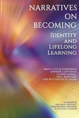 Narratives on Becoming: Identity and Lifelong Learning by Emilie Clucas Leaderman 9781648024801