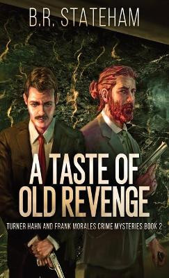 A Taste of Old Revenge by B R Stateham 9784824122940