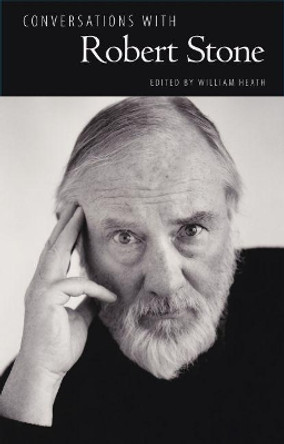 Conversations with Robert Stone by William Heath 9781496820211
