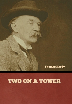 Two on a Tower by Thomas Hardy 9781636379708