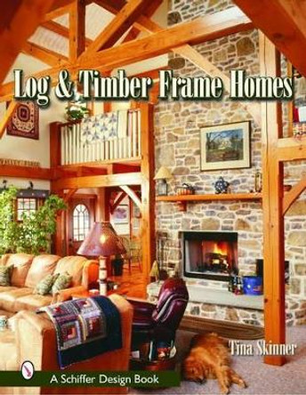 Log and Timber Frame Homes by Tina Skinner