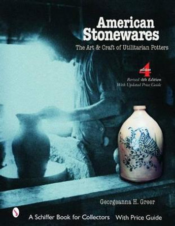 American Stonewares: The Art and Craft of Utilitarian Potters by Georgeanna H. Greer