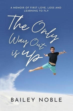 The Only Way Out Is Up by Bailey Noble 9781735512709