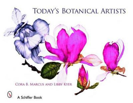 Today's Botanical Artists by Cora Marcus