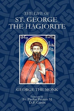 The Life of St. George the Hagarite by George the Monk 9798348447441