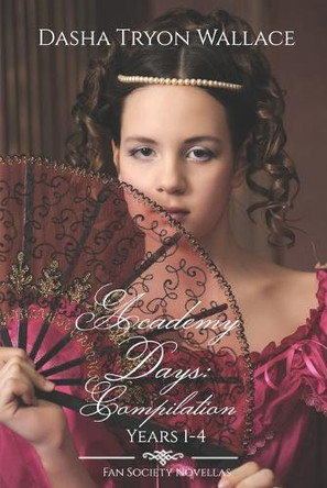 Academy Days: Compilation by Dasha Tryon Wallace 9781959479086