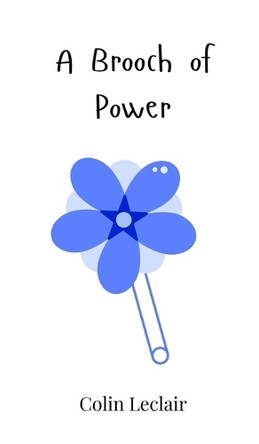 A Brooch of Power by Colin LeClair 9781805861782
