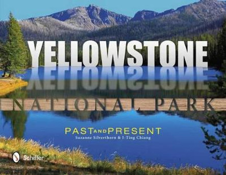 Yellowstone National Park: Past and Present by Suzanne Silverthorn