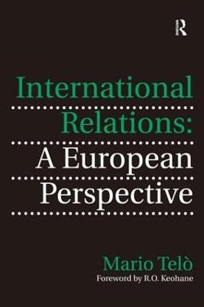 International Relations: A European Perspective by Professor Mario Telo