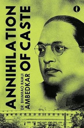 Annihilation of Caste by Bhimrao Ambedkar 9789360457525
