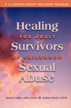 Healing for Adult Survivors of Childhood Sexual Abuse by Bonnie J Collins 9781570251658