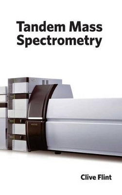 Tandem Mass Spectrometry by Clive Flint 9781632395900