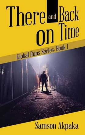 There and Back on Time by Samson Akpaka 9781482824711