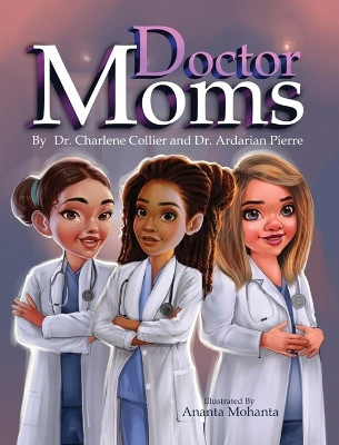 Doctor Moms by Charlene Collier 9781957751900