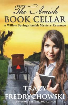 The Amish Book Cellar: A Willow Springs Amish Mystery Romance by Tracy Fredrychowski 9798990610507