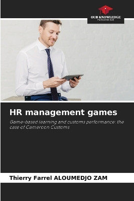 HR management games by Thierry Farrel Aloumedjo Zam 9786207547487