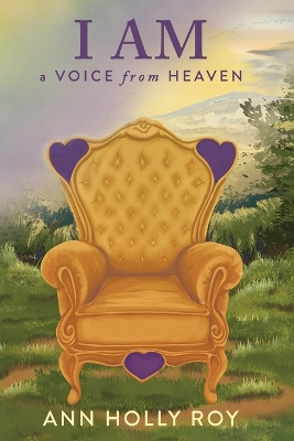 I Am A Voice From Heaven by Ann Holly Roy 9781039185678
