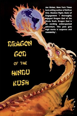 Dragon God Of The Hindu Kush by Wayne T Haaland 9798893810493
