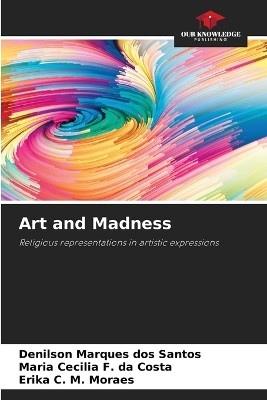 Art and Madness by Denilson Marques Dos Santos 9786207711406