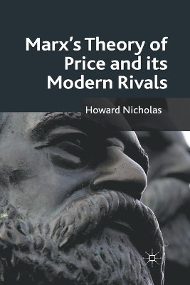 Marx's Theory of Price and its Modern Rivals by H. Nicholas 9781349337613