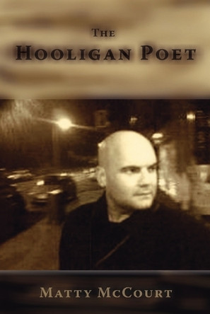 The Hooligan Poet by Matty McCourt 9781425109851