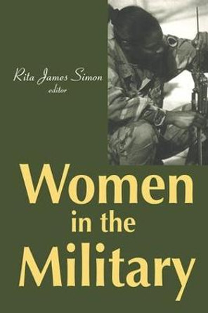 Women in the Military by Rita J. Simon