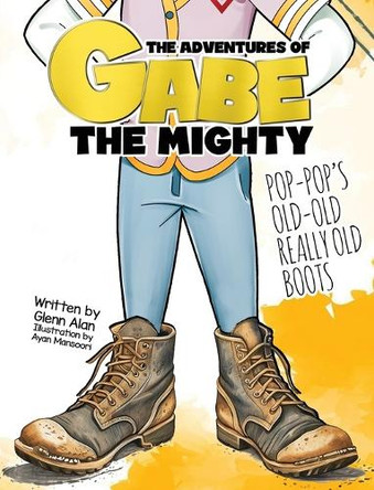 Pop-Pop's Old Old Really Old Boots by Glenn Alan 9798991644662