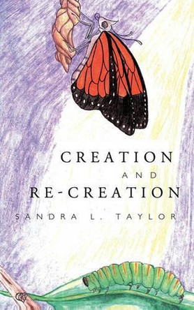 Creation and Re-Creation by Sandra L. Taylor 9781426938399