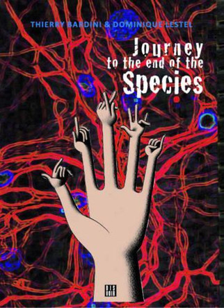 Journey to the End of Species by Thierry Bardini 9782914563611