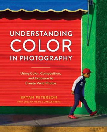 Understanding Color In Photography by Bryan Peterson