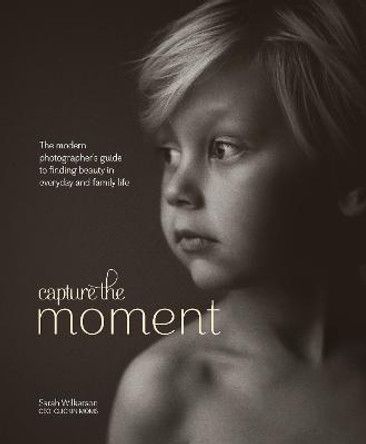 Capture The Moment by Sarah Wilkerson