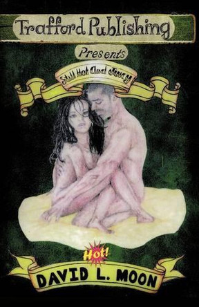 Still Hot and Juicy by DAVID L. MOON 9781426973772