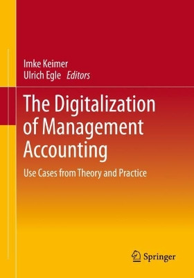 The Digitalization of Management Accounting: Use Cases from Theory and Practice by Imke Keimer 9783658415235