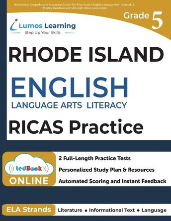 Rhode Island Comprehensive Assessment System Test Prep: Grade 5 English Language Arts Literacy (ELA) Practice Workbook and Full-length Online Assessments: RICAS Study Guide by Lumos Learning 9781966084310