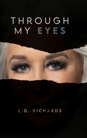 Through My Eyes by L D Richards 9798822945166