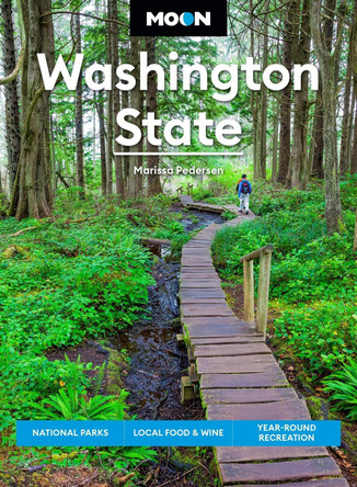 Moon Washington State: National Parks, Local Food & Wine, Year-Round Recreation by Marissa Pedersen 9798886470864