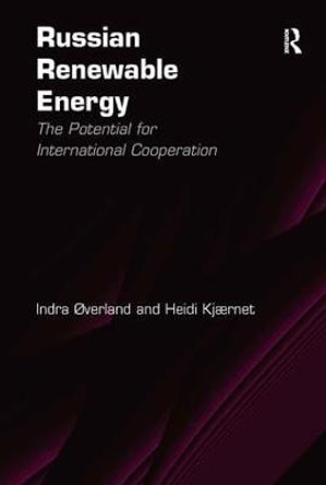 Russian Renewable Energy: The Potential for International Cooperation by Indra Overland