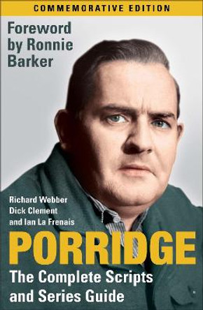 Porridge: The Complete Scripts and Series Guide by Dick Clement