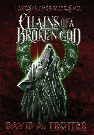 Chains of a Broken God by David A Trotter 9781737865568